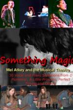 Something Magic -- Mel Atkey and the Musical Theatre af Mel Atkey