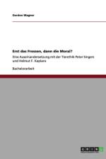 Erst das Fressen, dann die Moral? af Gordon Wagner