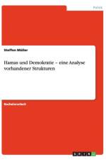 Hamas und Demokratie - eine Analyse vorhandener Strukturen af Steffen Müller