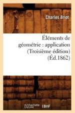 Elements de Geometrie: Application (Troisieme Edition) (Ed.1862) af Charles Briot