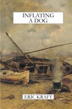 Inflating a Dog (trade paperback) af Eric Kraft