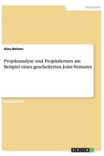 Projektanalyse und Projektlernen am Beispiel eines gescheiterten Joint-Ventures af Alex Reimer
