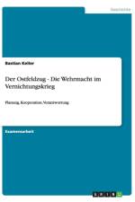Der Ostfeldzug - Die Wehrmacht im Vernichtungskrieg af Bastian Keller
