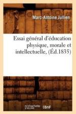 Essai General d'Education Physique, Morale Et Intellectuelle, (Ed.1835) af Marc-Antoine Jullien