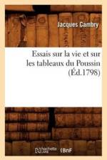 Essais Sur La Vie Et Sur Les Tableaux Du Poussin (Ed.1798) af Jacques Cambry