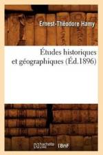 Etudes Historiques Et Geographiques (Ed.1896) af Ernest-Théodore Hamy