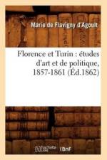 Florence Et Turin: Etudes d'Art Et de Politique, 1857-1861 (Ed.1862) af Georges de Soultrait