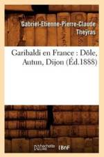 Garibaldi En France: Dole, Autun, Dijon (Ed.1888) af ras