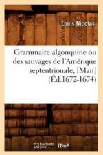 Grammaire Algonquine Ou Des Sauvages de l'Amerique Septentrionale, [Man] (Ed.1672-1674) af Louis Nicolas