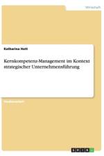 Kernkompetenz-Management im Kontext strategischer Unternehmensfuhrung af Katharina Hott