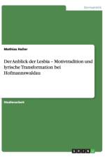 Der Anblick der Lesbia - Motivtradition und lyrische Transformation bei Hofmannswaldau af Mathias Haller