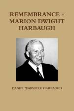 Remembrance - Marion Dwight Harbaugh af Daniel Warvelle Harbaugh