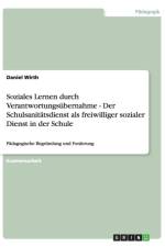 Soziales Lernen durch Verantwortungsubernahme - Der Schulsanitatsdienst als freiwilliger sozialer Dienst in der Schule af Daniel Wirth