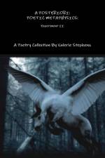 POSTERIORI: AN EXPERIMENT IN POETIC METAPHYSICS II af Valerie Stephens