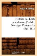 Histoire Des Etats Scandinaves (Suede, Norvege, Danemark) (Ed.1851) af Auguste Geffroy