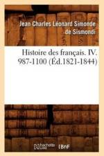 Histoire Des Francais. IV. 987-1100 (Ed.1821-1844) af Jean-Charles Leonard Sismondi (de Dit Simonde)