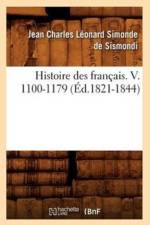 Histoire Des Francais. V. 1100-1179 (Ed.1821-1844) af Jean-Charles Leonard Sismondi (de Dit Simonde)