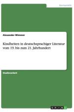 Kindheiten in deutschsprachiger Literatur vom 19. bis zum 21. Jahrhundert af Alexander Wimmer