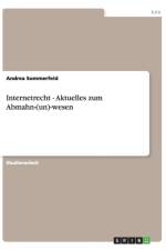 Internetrecht - Aktuelles zum Abmahn-(un)-wesen af Andrea Sommerfeld