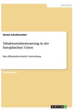 Tabakwarenbesteuerung in der Europaischen Union af Daniel Schultewolter