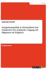 Integrationspolitik in Deutschland Und Frankreich af Sebastian Kuschel