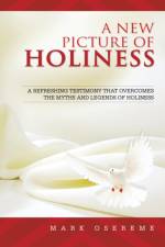 New Picture of Holiness af Mark Osereme