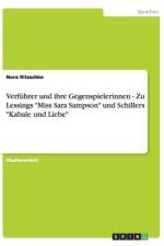 Verfuhrer und ihre Gegenspielerinnen - Zu Lessings Miss Sara Sampson und Schillers Kabale und Liebe af Nora Ritzschke