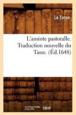 L'Aminte Pastoralle . Traduction Nouvelle Du Tasse. (Ed.1648) af Torquato Tasso Dit Le Tasse