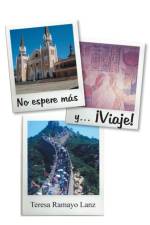 No Espere Mas Y... Viaje! af Teresa Ramayo Lanz