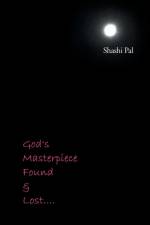 God's Masterpiece Found and Lost... af Shashi Pal