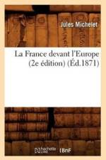 La France Devant l'Europe (2e Edition) (Ed.1871) af Jules Michelet