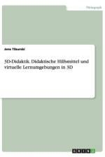 3D-Didaktik. Didaktische Hilfsmittel Und Virtuelle Lernumgebungen in 3D af Jens Tiburski