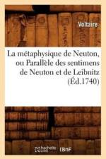 La Metaphysique de Neuton, Ou Parallele Des Sentimens de Neuton Et de Leibnitz, (Ed.1740) af Voltaire
