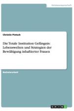 Die Totale Institution Gefangnis af Christin Pietsch