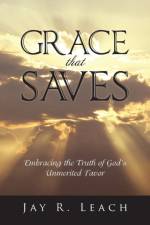 Grace That Saves af Jay R Leach