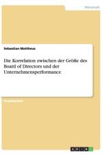 Die Korrelation zwischen der Groesse des Board of Directors und der Unternehmensperformance af Sebastian Mattheus