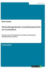 Facherubergreifender Geschichtsunterricht am Gymnasium af Oliver Kraatz