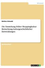 Die Entstehung fruher Shoppingkultur af Bettina Schwabl