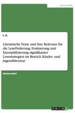 Literarische Texte Und Ihre Relevanz Fur Die Leseforderung af L K