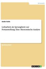 Leiharbeit als Sprungbrett zur Festanstellung af Andre Kolle