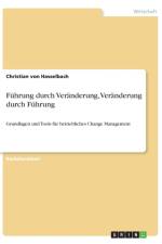 Fuhrung durch Veranderung, Veranderung durch Fuhrung af Christian Von Hasselbach