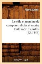 Le Stile Et Maniere de Composer, Dicter Et Escrire Toute Sorte d'Epistres (Ed.1556) af Sans Auteur