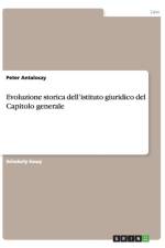 Evoluzione storica dell'istituto giuridico del Capitolo generale af Peter Antaloczy