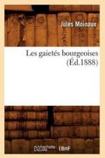 Les Gaietes Bourgeoises (Ed.1888) af Jules Moinaux