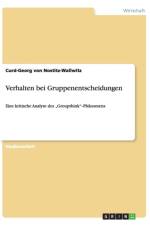 Verhalten bei Gruppenentscheidungen af Curd-Georg Von Nostitz-Wallwitz