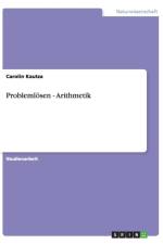 Problemloesen - Arithmetik af Carolin Kautza
