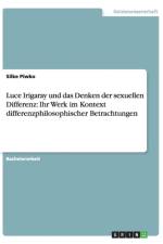 Luce Irigaray und das Denken der sexuellen Differenz af Silke Piwko