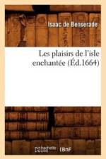 Les Plaisirs de l'Isle Enchantee (Ed.1664) af Isaac De Benserade