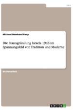 Die Staatsgrundung Israels 1948 im Spannungsfeld von Tradition und Moderne af Michael Bernhard Pany