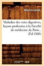 Maladies Des Voies Digestives, Lecons Professees A La Faculte de Medecine de Paris (Ed.1880) af Maurice Letulle